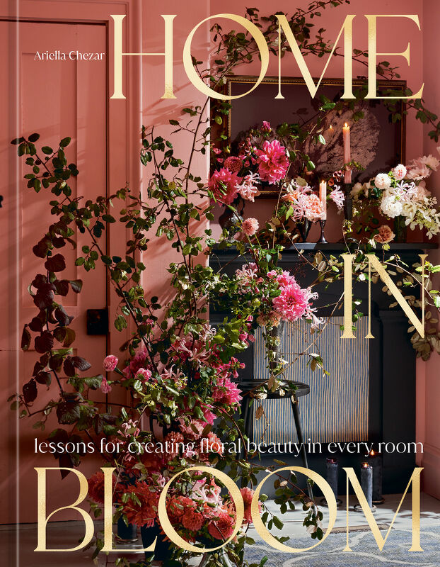 Home in Bloom by Ariella Chezar