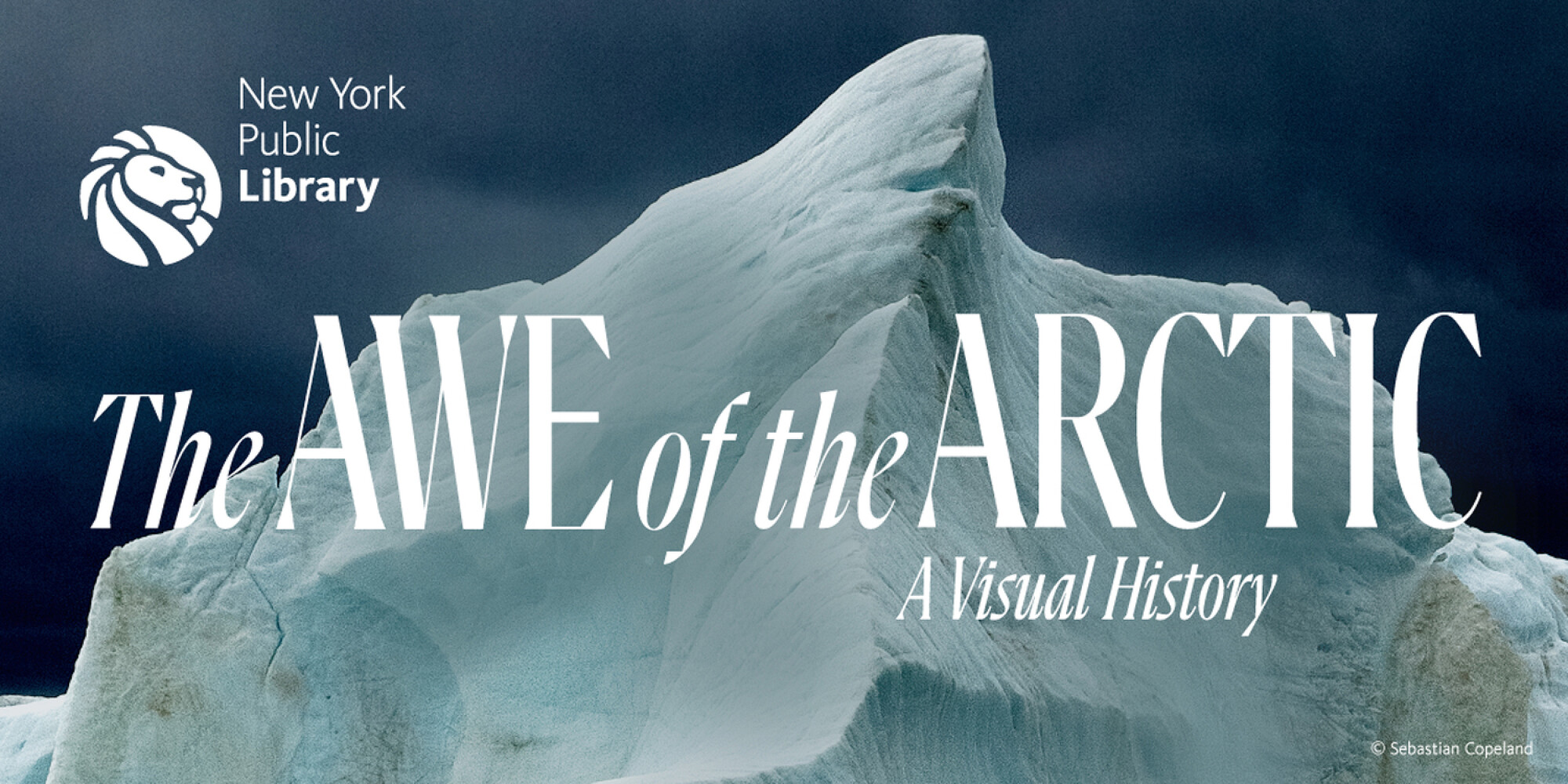 New York Public Library — Awe of the Arctic: A Visual History